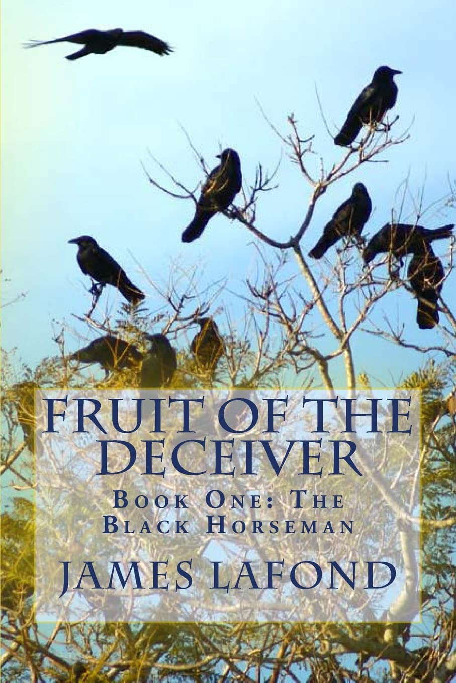 Fruit of The Deceiver: Book One: The Black Horseman (Nerd Church Fiction) poster