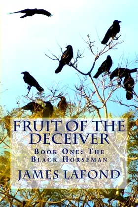 Fruit of The Deceiver: Book One: The Black Horseman (Nerd Church Fiction) poster