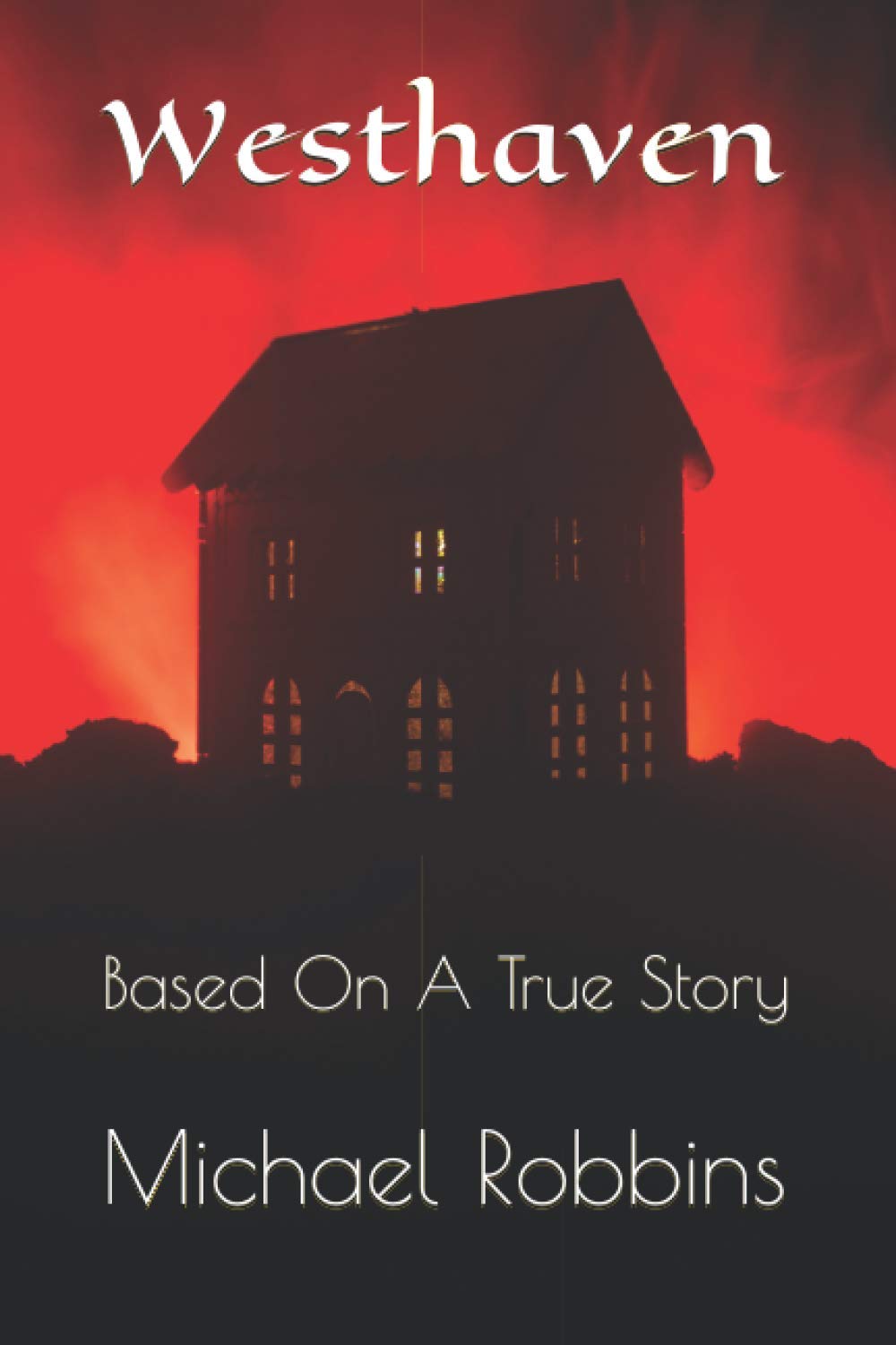 Westhaven: Based On A True Story (The Westhaven Series) poster