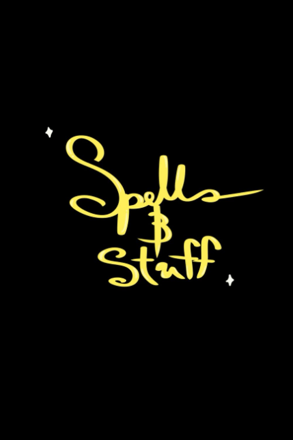 Spells and Stuff Journal 6x9 100 page: Witch Themed Journal poster