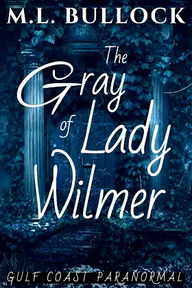 The Gray Lady of Wilmer (Gulf Coast Paranormal Book 15) poster