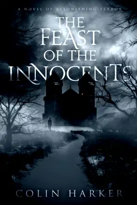 The Feast of the Innocents: A Novel of Astonishing Terror poster