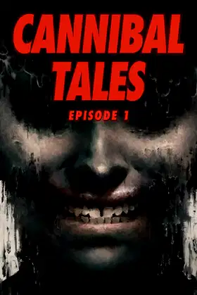 Cannibal Tales - Episode 1 poster