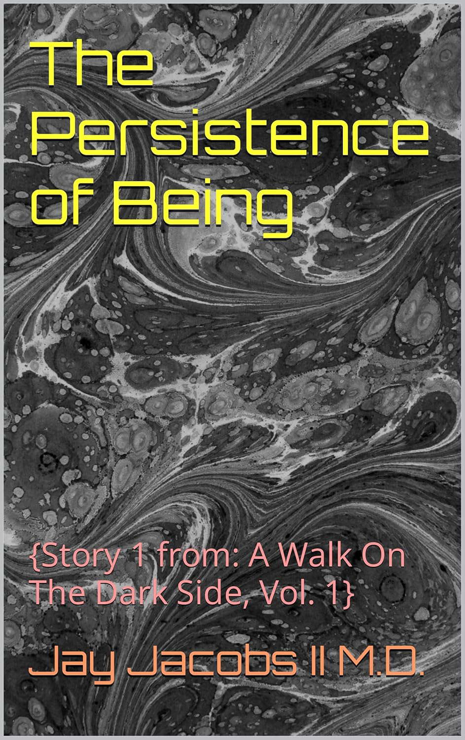 The Persistence of Being: {Story 1 from: A Walk On The Dark Side, Vol. 1} poster