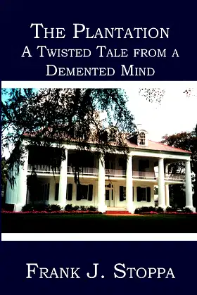 The Plantation: A Twisted Tale from a Demented Mind poster
