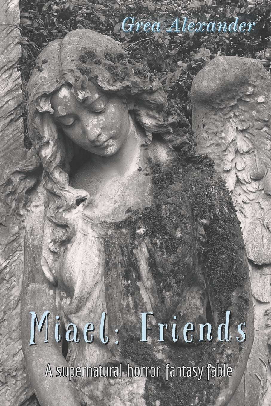 Miael: Friends: A supernatural horror fantasy fable (Cabello) poster