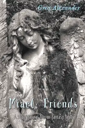Miael: Friends: A supernatural horror fantasy fable (Cabello) poster