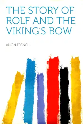 The Story of Rolf and the Viking's Bow poster