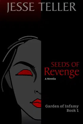 Seeds of Revenge (Garden of Infamy Book 1) poster