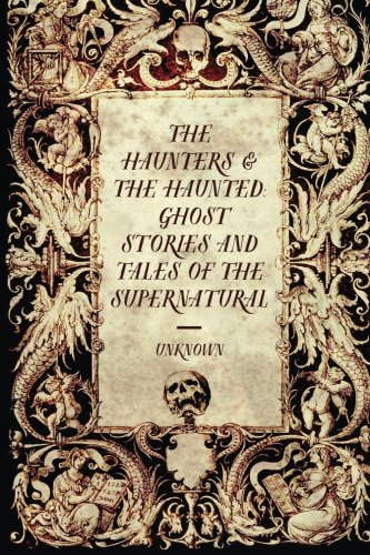 The Haunters & The Haunted: Ghost Stories And Tales Of The Supernatural poster