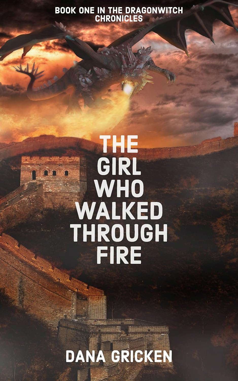 The Girl Who Walked Through Fire (The Dragonwitch Chronicles Book 1) poster