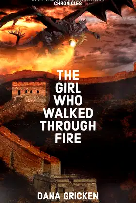 The Girl Who Walked Through Fire (The Dragonwitch Chronicles Book 1) poster