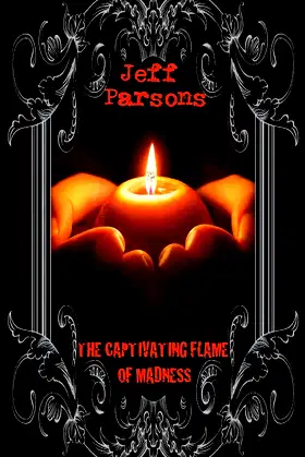 The Captivating Flames of Madness poster