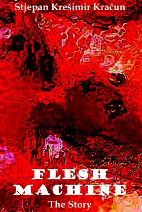 Flesh Machine: The Story poster