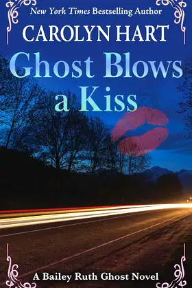 Ghost Blows a Kiss (A Bailey Ruth Ghost Novel, 10) poster