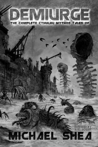 Demiurge: The Complete Cthulhu Mythos Tales of Michael Shea poster