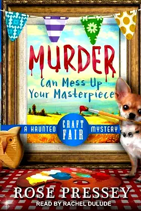 Murder Can Mess Up Your Masterpiece (The Haunted Craft Fair Mystery Series) poster