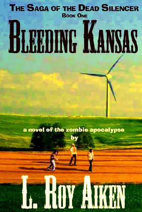 Bleeding Kansas:The SAGA of the DEAD SILENCER Book 1 poster