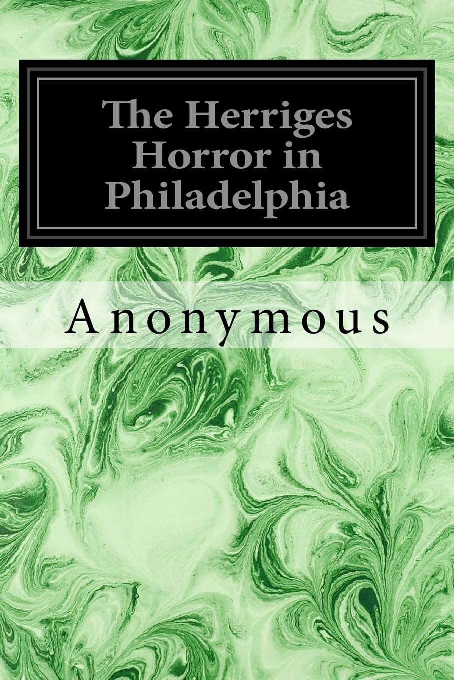 The Herriges Horror in Philadelphia poster