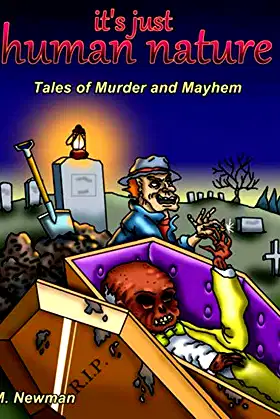 It's Just Human Nature: Tales of Murder and Mayhem poster