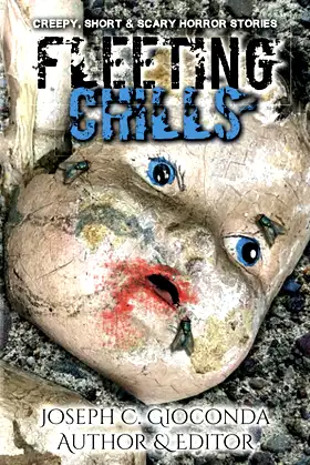 FLEETING CHILLS: Weird, Creepy, Short & Scary Horror Stories poster
