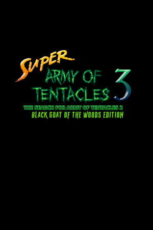 Super Army of Tentacles 3: The Search for Army of Tentacles 2: Black GOAT of the Woods Edition poster