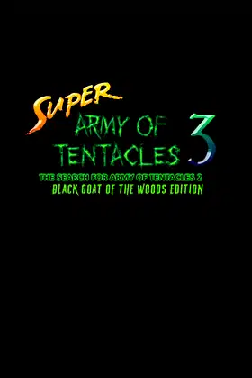 Super Army of Tentacles 3: The Search for Army of Tentacles 2: Black GOAT of the Woods Edition poster