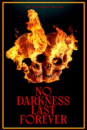 No Darkness Last Forever poster