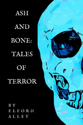Ash and Bone: Tales of Terror (You Die Alone if You’re Lucky) poster