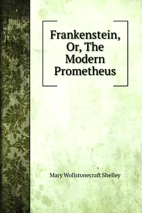 Frankenstein, Or, The Modern Prometheus poster