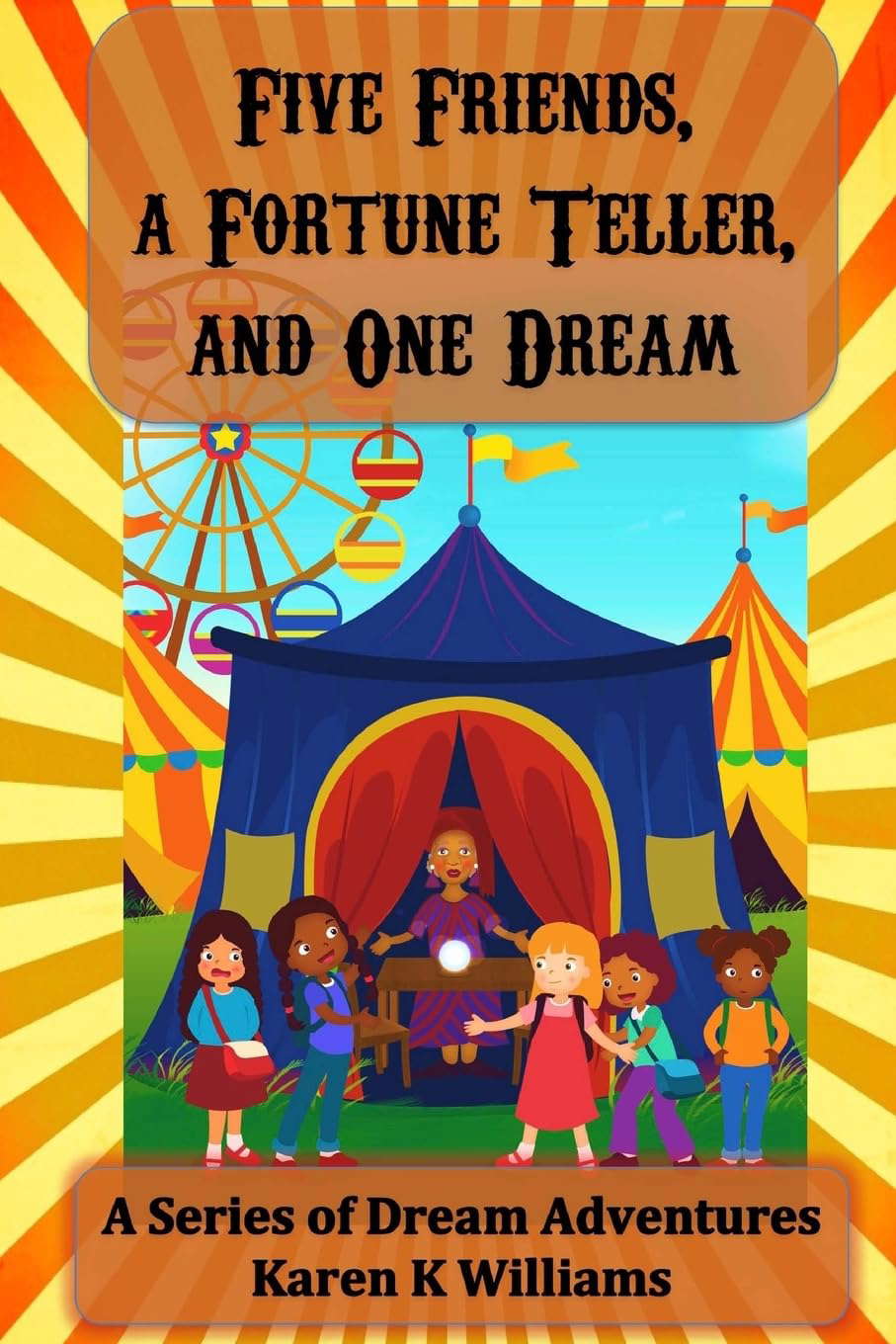Five Friends a Fortune Teller and One Dream (A Series of Dream Adventures) poster