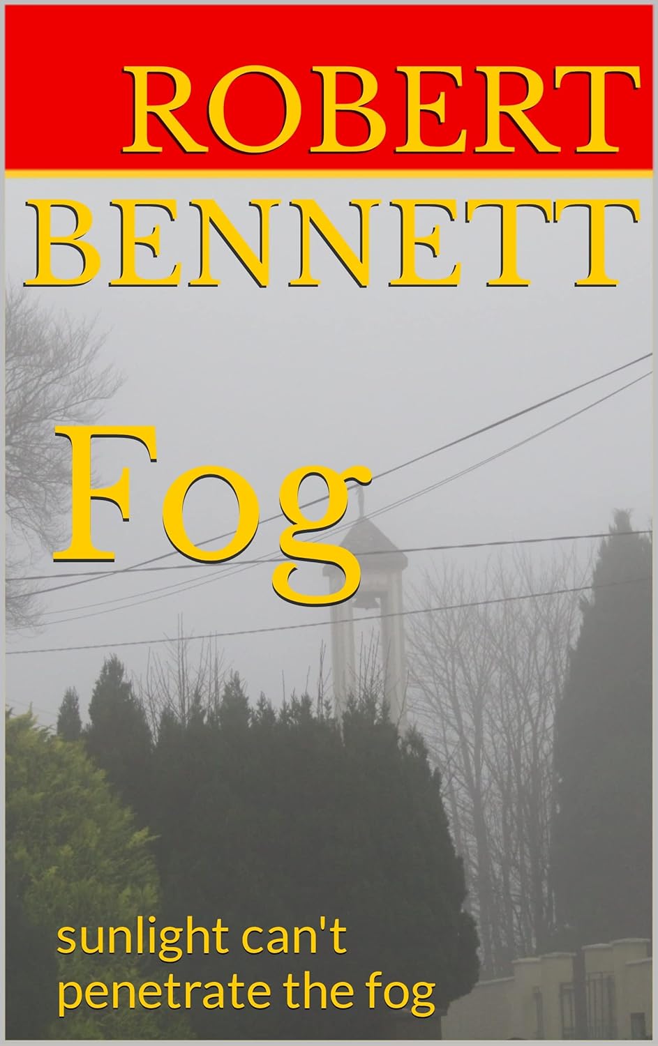 Fog: sunlight can't penetrate the fog poster