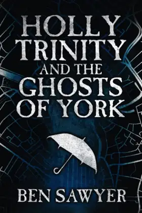 Holly Trinity and the Ghosts of York: An Urban Fantasy Novel poster