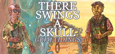 There Swings a Skull: Grim Tidings capsule