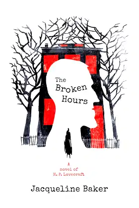 The Broken Hours: A Novel of H. P. Lovecraft poster