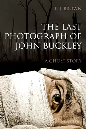 The Last Photograph of John Buckley: A Ghost Story poster