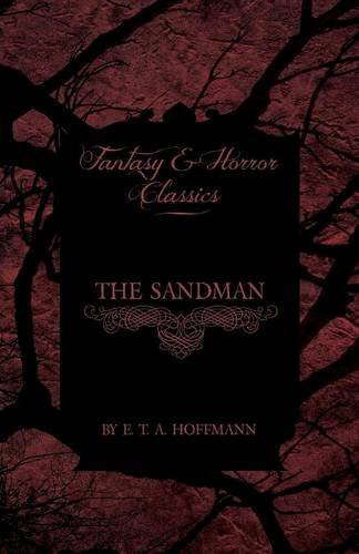 The Sandman (Fantasy and Horror Classics) by E. T. A. Hoffmann (2011-04-28) poster