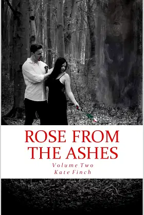 Rose from the Ashes: Volume Two (Rose from the Darkness Series Book 2) poster