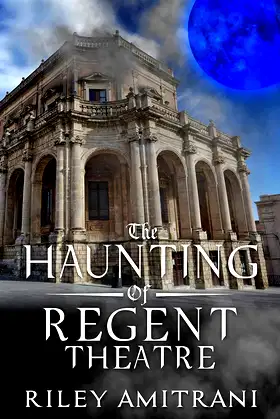 The Haunting of the Regent Theatre poster
