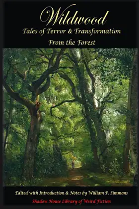 Wildwood: Tales of Terror & Transformation From the Forest poster