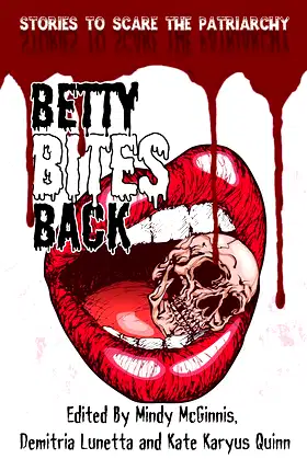Betty Bites Back: Stories to Scare the Patriarchy poster