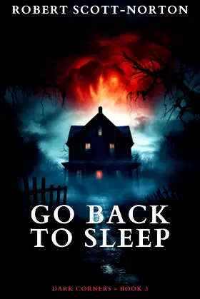 Go Back to Sleep (Dark Corners Book 3) poster