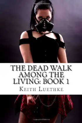 The Dead Walk Among The Living: Book 1 poster