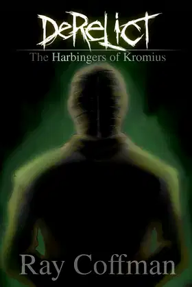 Derelict: The Harbingers of Kromius poster