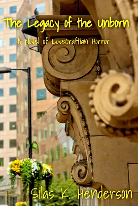The Legacy of the Unborn: A Novel of Lovecraftian Horror poster
