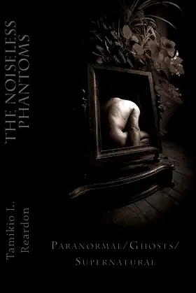 The Noiseless Phantoms: Paranormal/Ghosts/Supernatural poster