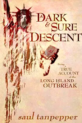 A Dark and Sure Descent: Being a True Account of the Long Island Outbreak poster