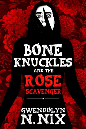 Bone Knuckles and the Rose Scavenger poster