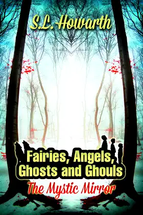 Fairies, Angels, Ghosts and Ghouls: the Mystic Mirror poster