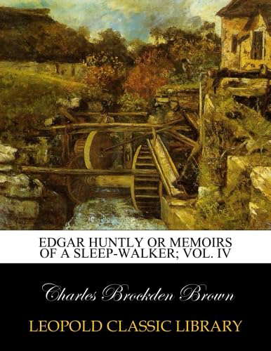 Edgar Huntly or memoirs of a sleep-walker; Vol. IV poster